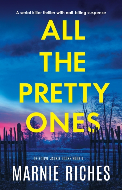 All the Pretty Ones : A serial killer thriller with nail-biting suspense, Paperback / softback Book