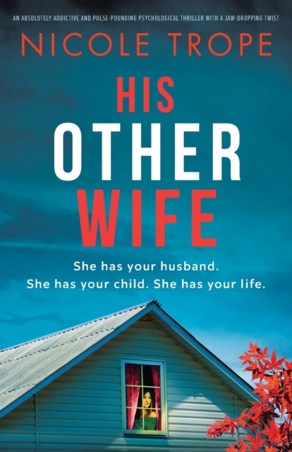 His Other Wife : An absolutely addictive and pulse-pounding psychological thriller with a jaw-dropping twist, Paperback / softback Book