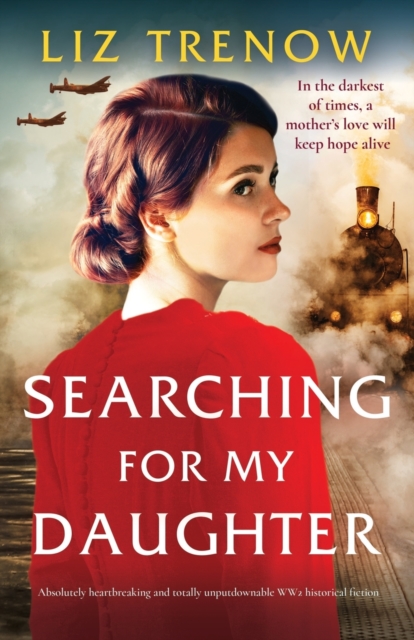 Searching for My Daughter : Absolutely heartbreaking and totally unputdownable WW2 historical fiction, Paperback / softback Book
