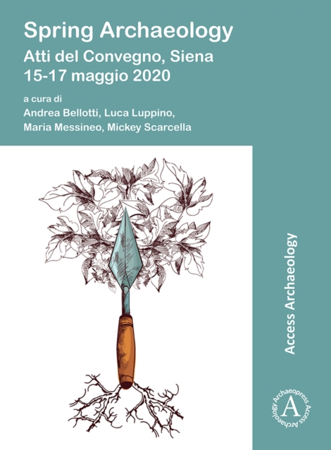 Spring Archaeology: Atti del Convegno, Siena, 15-17 maggio 2020, Paperback / softback Book
