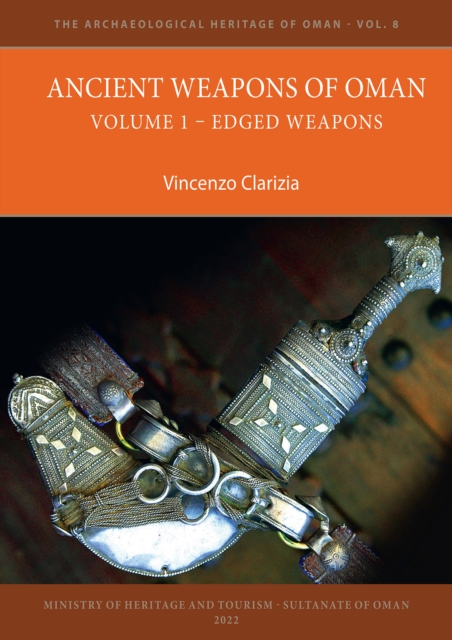 Ancient Weapons of Oman. Volume 1: Edged Weapons, Paperback / softback Book