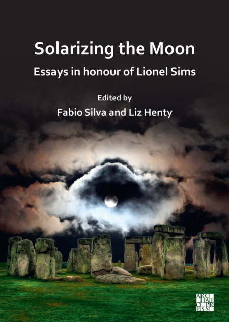 Solarizing the Moon: Essays in honour of Lionel Sims, PDF eBook