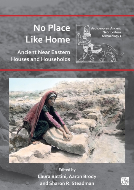 No Place Like Home: Ancient Near Eastern Houses and Households, PDF eBook