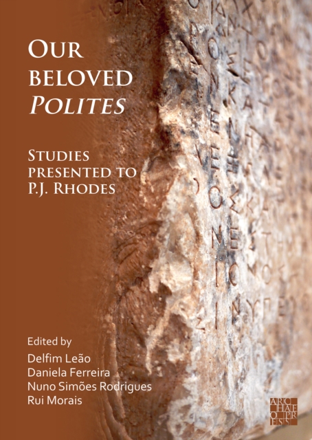 Our Beloved Polites: Studies presented to P.J. Rhodes, Paperback / softback Book