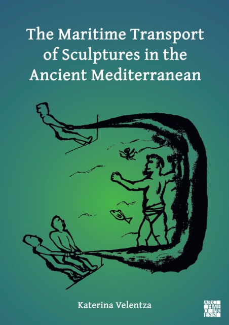 The Maritime Transport of Sculptures in the Ancient Mediterranean, Paperback / softback Book