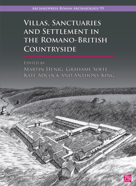 Villas, Sanctuaries and Settlement in the Romano-British Countryside : New Perspectives and Controversies, Paperback / softback Book