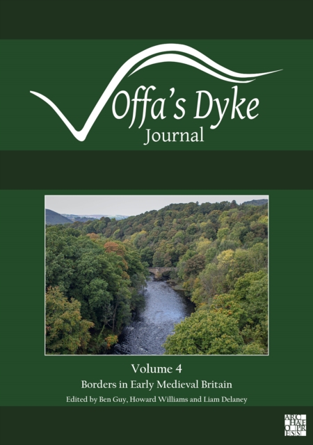 Offa's Dyke Journal: Volume 4 for 2022 : Special issue: Borders in Early Medieval Britain, Paperback / softback Book