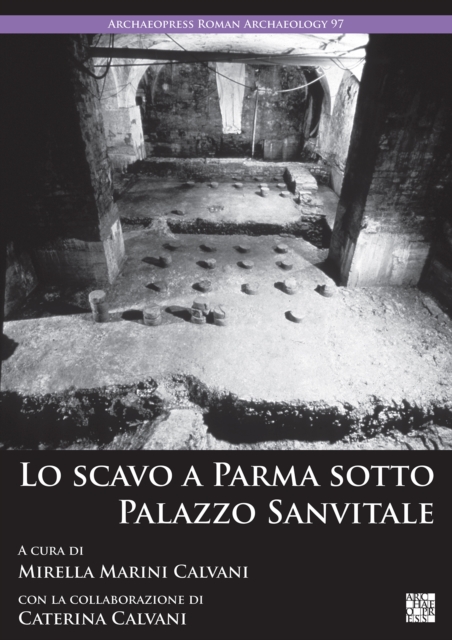 Lo Scavo a Parma Sotto Palazzo Sanvitale, Paperback / softback Book
