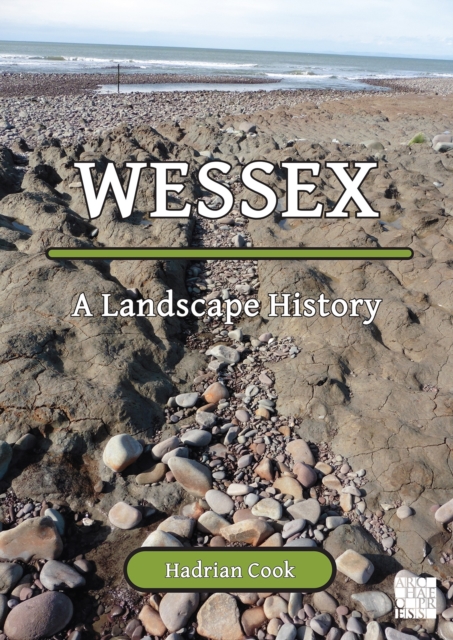 Wessex : A Landscape History, Paperback / softback Book