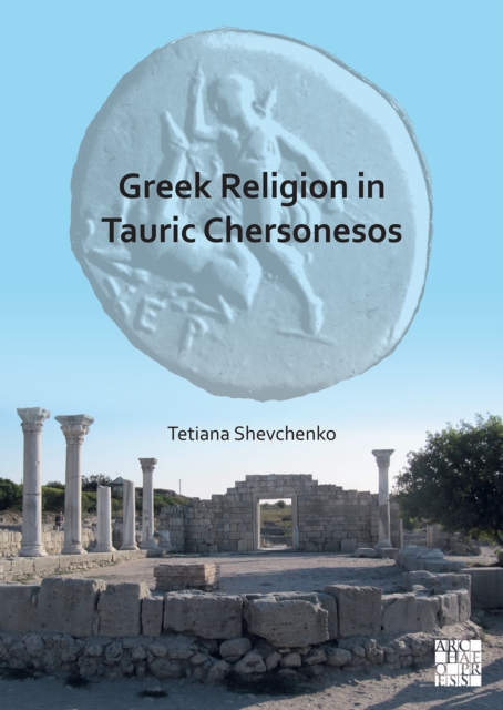 Greek Religion in Tauric Chersonesos, Paperback / softback Book
