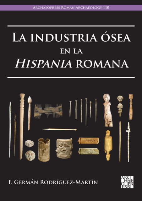 La industria osea en la Hispania romana, Paperback / softback Book