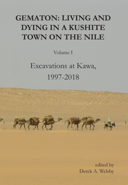 Gematon : Living and Dying in a Kushite Town on the Nile, Volume I: Excavations at Kawa, 1997-2018, Hardback Book