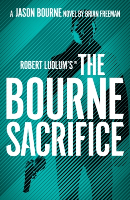 Robert Ludlum's (TM) The Bourne Sacrifice, Hardback Book