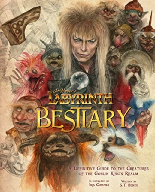Labyrinth: Bestiary - A Definitive Guide to The Creatures of the Goblin King's Realm, Hardback Book