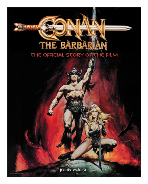 Conan the Barbarian: The Official Story of the Film, Hardback Book