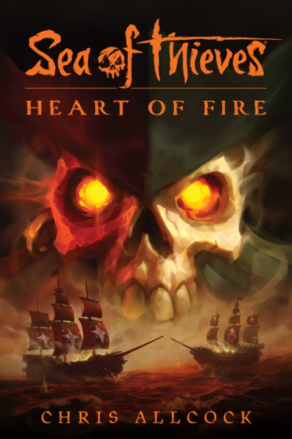 Sea of Thieves: Heart of Fire, Paperback / softback Book