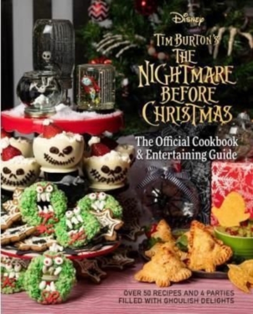 The Nightmare Before Christmas: The Official Cookbook and Entertaining Guide, Hardback Book