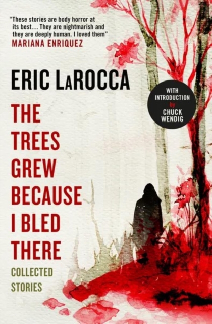 Trees Grew Because I Bled There: Collected Stories, EPUB eBook