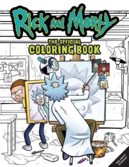 Rick and Morty: Sometimes Science Is More Art Than Science: The Official Colouring Book, Paperback / softback Book