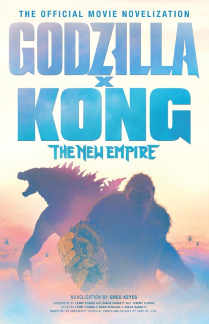Godzilla x Kong: The New Empire - The Official Movie Novelization, EPUB eBook