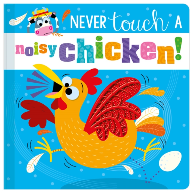 Never Touch a Noisy Chicken!, Board book Book