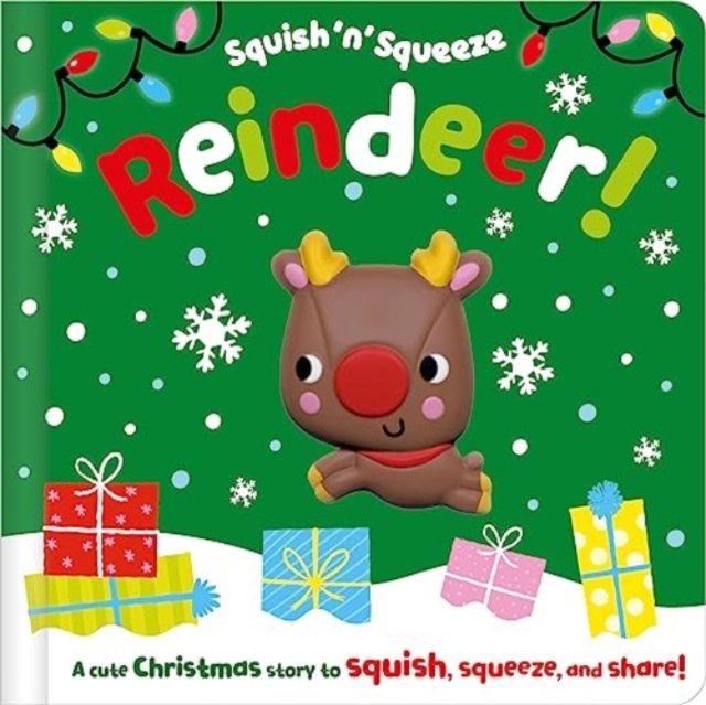 Squish 'n' Squeeze Reindeer!, Hardback Book