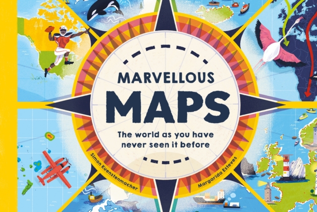 Marvellous Maps : The world as you have never seen it before, Hardback Book