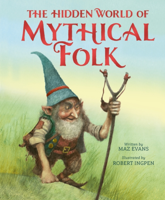 The Hidden World of Mythical Folk, Hardback Book