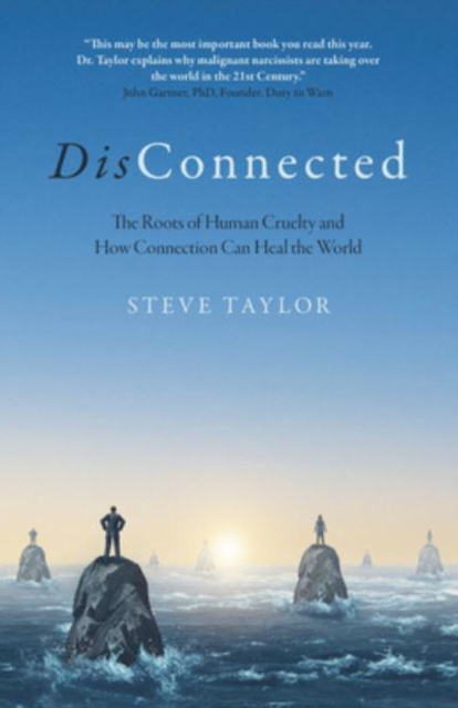 DisConnected : The Roots of Human Cruelty and How Connection Can Heal the World, Paperback / softback Book