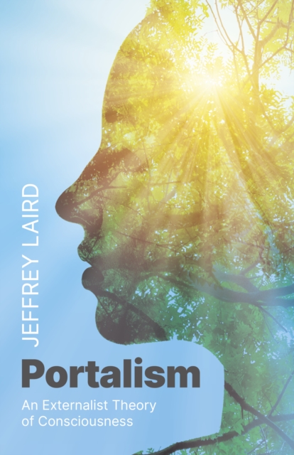 Portalism - An Externalist Theory of Consciousness, Paperback / softback Book
