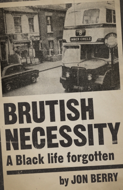 Brutish Necessity : A Black Life Forgotten, EPUB eBook