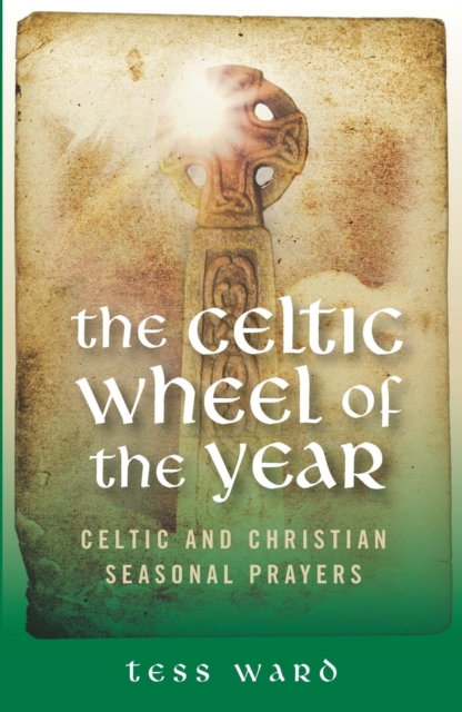 Celtic Wheel of the Year : Old Celtic and Christian Prayers, EPUB eBook