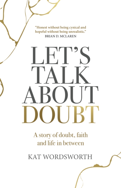 Let's Talk About Doubt : A story of doubt, faith and life in between, Paperback / softback Book