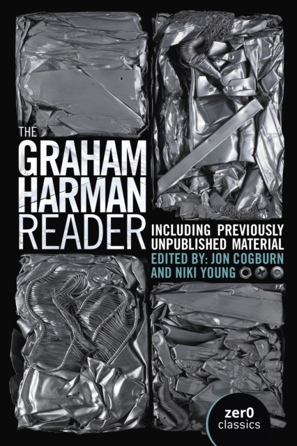 Graham Harman Reader : Including Collected Works and Previously Unpublished Essays, EPUB eBook