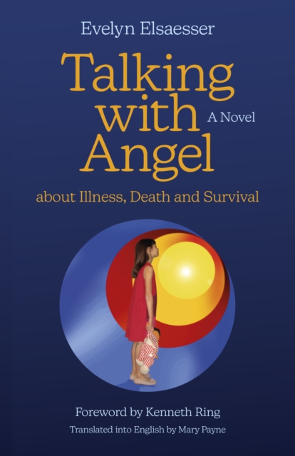 Talking with Angel about Illness, Death and Survival : A Novel, EPUB eBook