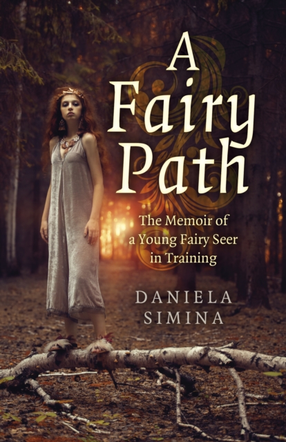 Fairy Path, A : The Memoir of a Young Fairy Seer in Training, Paperback / softback Book