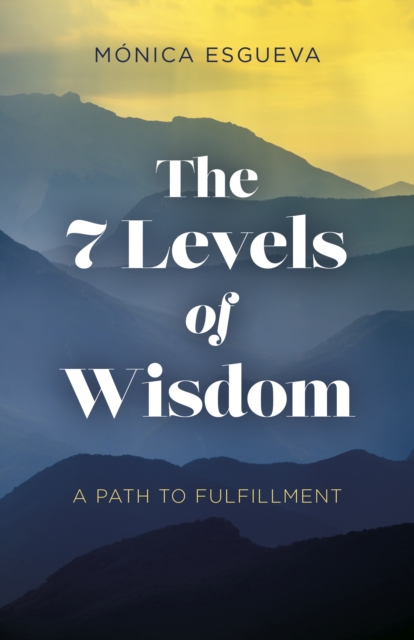 7 Levels of Wisdom, The - A Path to Fulfillment, Paperback / softback Book