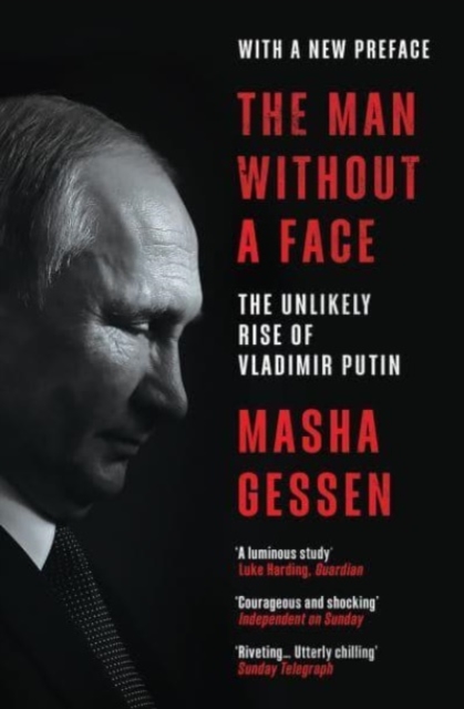The Man Without a Face : The Unlikely Rise of Vladimir Putin, Paperback / softback Book