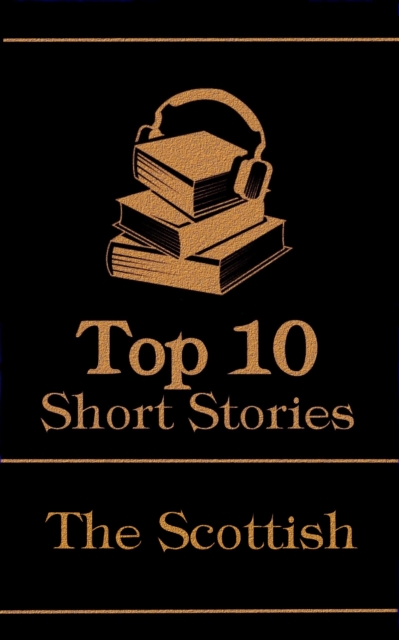 The Top 10 Short Stories - The Scottish, EPUB eBook