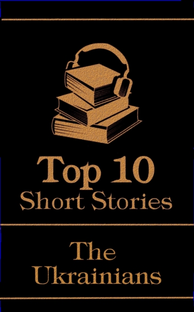 The Top 10 Short Stories - The Ukrainians, EPUB eBook