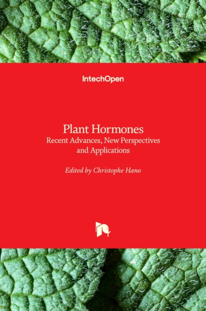 Plant Hormones : Recent Advances, New Perspectives and Applications, Hardback Book