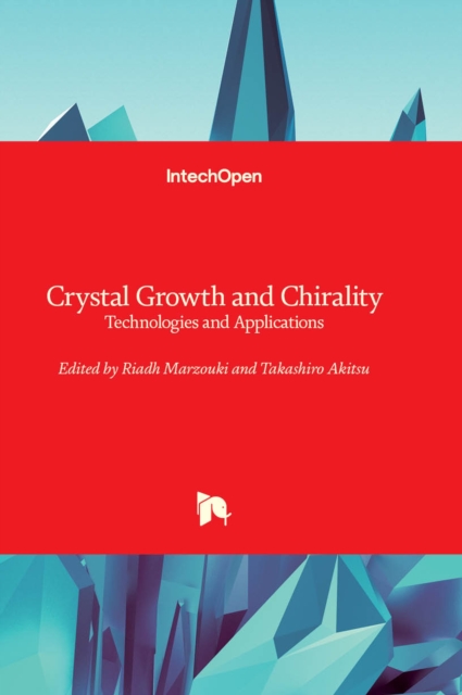 Crystal Growth and Chirality : Technologies and Applications, Hardback Book