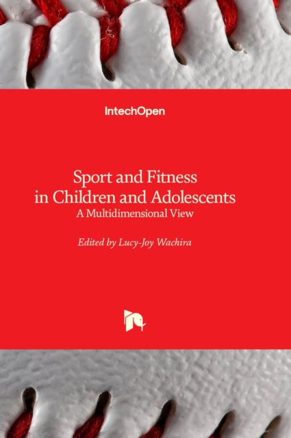 Sport and Fitness in Children and Adolescents : A Multidimensional View, Hardback Book
