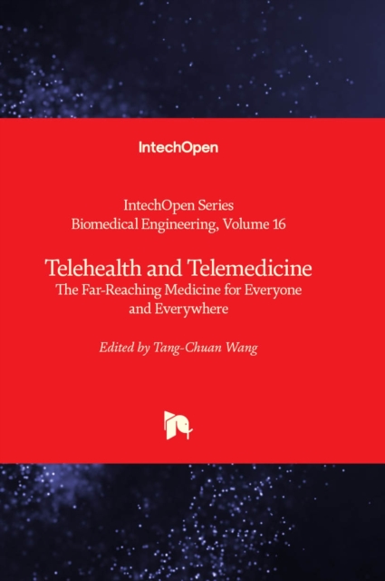 Telehealth and Telemedicine : The Far-Reaching Medicine for Everyone and Everywhere, Hardback Book