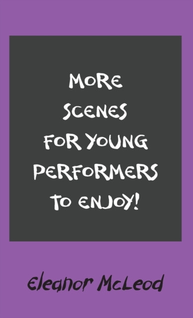 More Scenes for Young Performers to Enjoy, Hardback Book