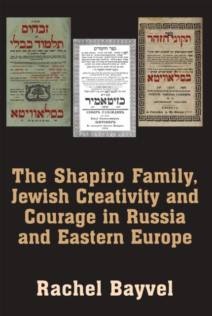 The Shapiro Family, Jewish Creativity and Courage in Russia and Eastern Europe, Paperback / softback Book