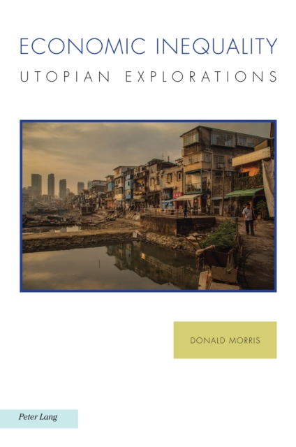 Economic Inequality : Utopian Explorations, PDF eBook