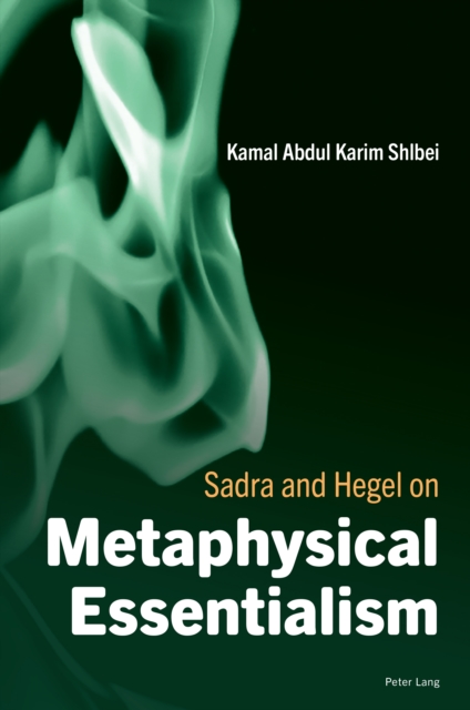 Sadra and Hegel on Metaphysical Essentialism, EPUB eBook