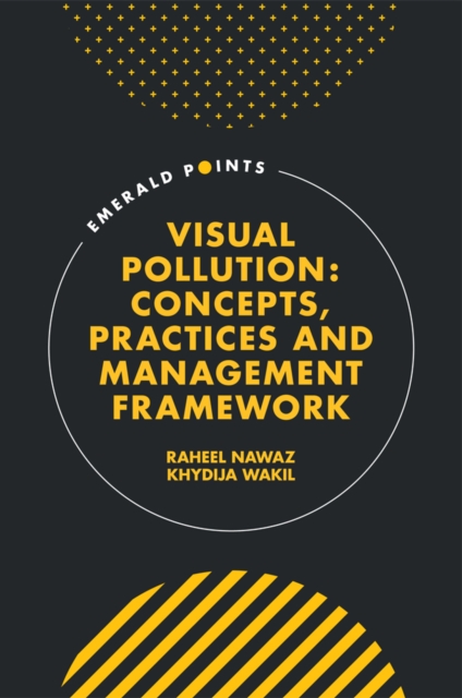 Visual Pollution : Concepts, Practices and Management Framework, Hardback Book