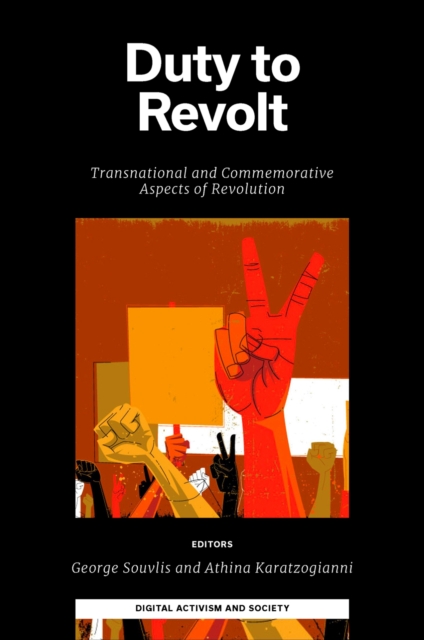 Duty to Revolt : Transnational and Commemorative Aspects of Revolution, Hardback Book